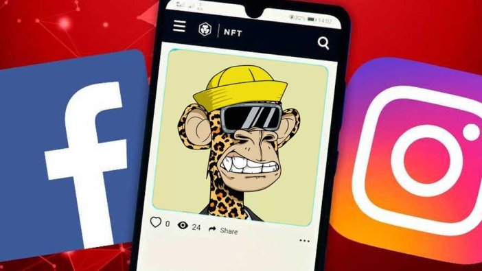 Instagram ve Facebook’ta NFT dönemi bitiyor!