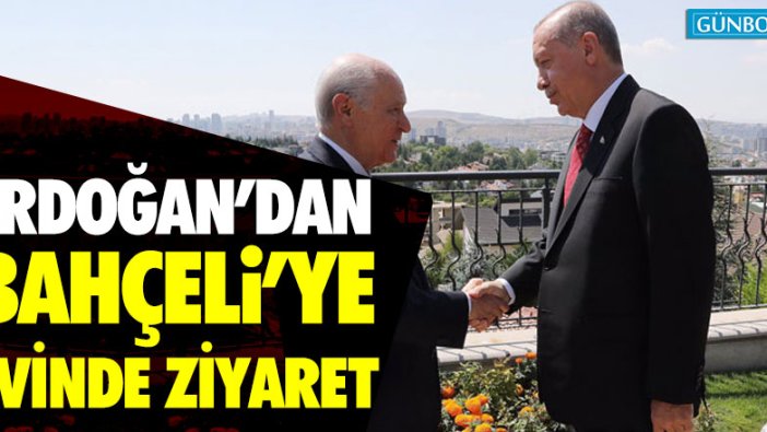 Erdoğan'dan Bahçeli'ye evinde ziyaret!