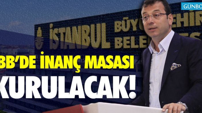 İBB'de inanç masası kurulacak!