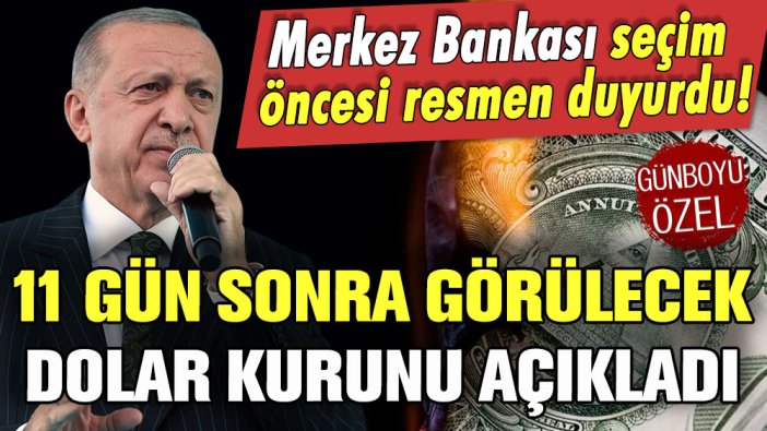 Merkez Bankası resmen açıkladı: İşte 11 gün sonra görülecek dolar kuru