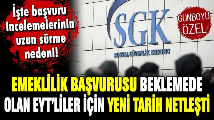 Emeklilik başvurusu beklemede olan EYT'liler için son tarih ortaya çıktı!