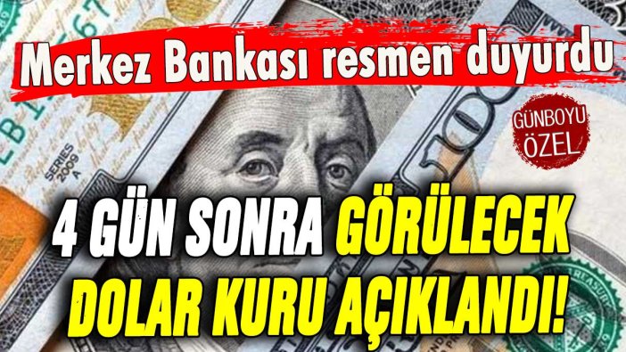 Merkez Bankası resmen açıkladı: İşte 4 gün sonra görülecek dolar kuru