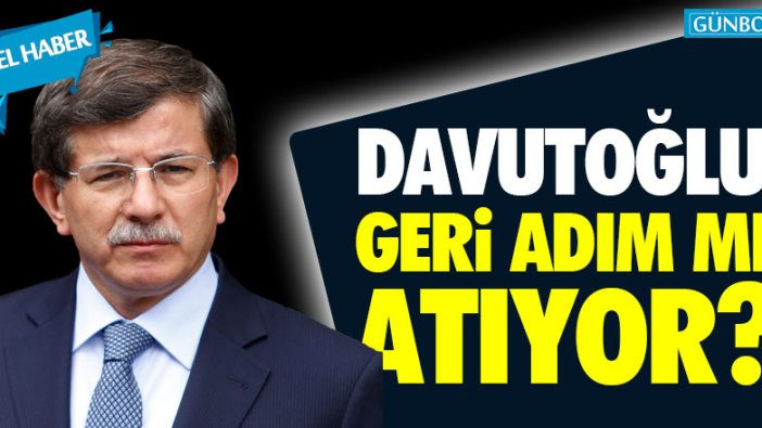 Ahmet Davutoğlu geri adım mı atıyor?