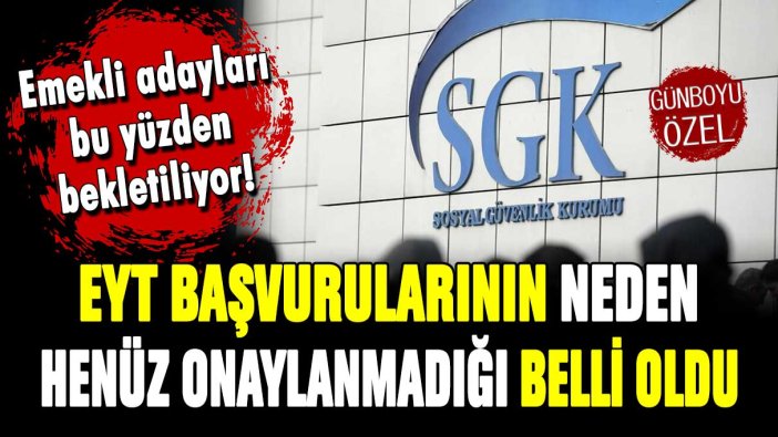 EYT başvurunuz bu yüzden beklemede olabilir: Başvurusu henüz onaylanmayan emekli adayları dikkat!