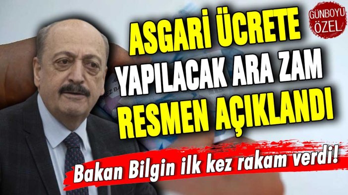 Bakan Bilgin resmen açıkladı: Temmuz'da asgari ücrete yapılacak zam belli oldu!