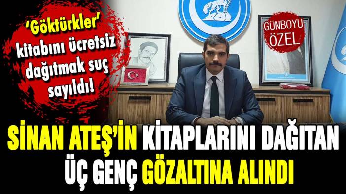 Sinan Ateş'in kitaplarını dağıtan üç genç gözaltına alındı!