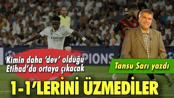 1-1'lerini üzmediler: Tansu Sarı yazdı