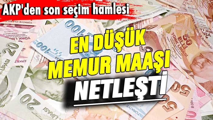 AKP'den son seçim hamlesi! En düşük memur maaşı netleşti