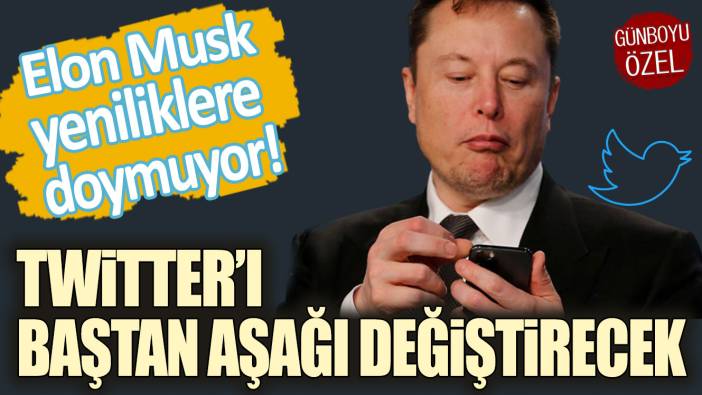 Elon Musk yeniliklere doymuyor: Twitter'da arama ve şifreli mesajlaşma dönemi başlıyor