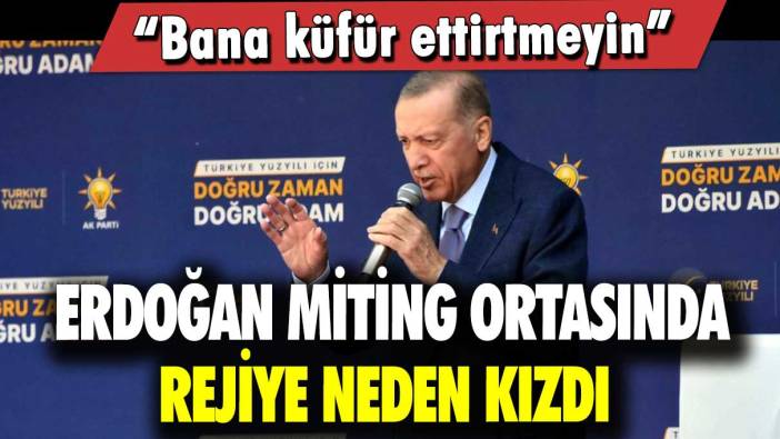 Erdoğan miting ortasında rejiye neden kızdı: Bana küfür ettirtmeyin