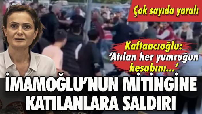 İmamoğlu'nun mitingine katılan gençlere saldırı