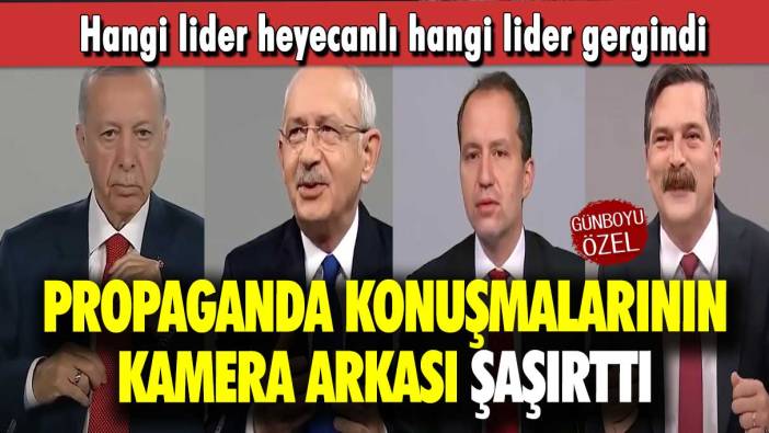 Propaganda konuşmalarının kamera arkası şaşırttı: Hangi lider heyecanlı hangi lider gergindi