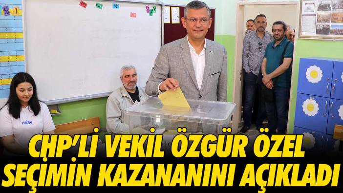 Özgür Özel seçimin kazananını açıkladı
