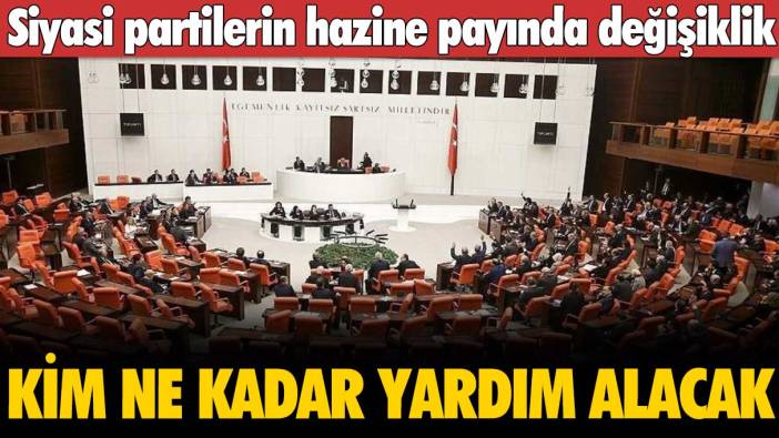 Siyasi partilerin hazine payında değişiklik: Kim ne kadar yardım alacak