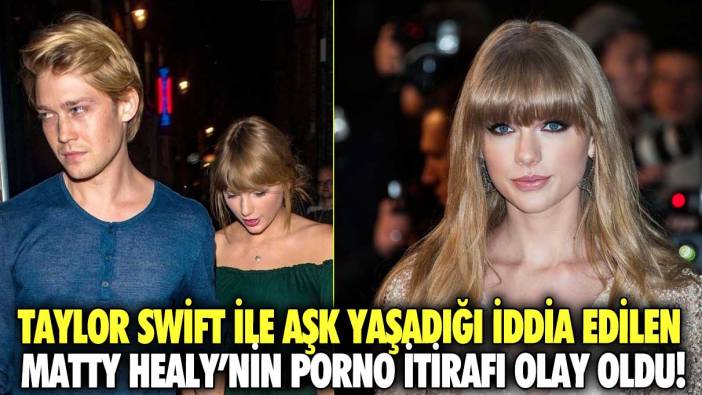 Taylor Swift ile aşk yaşadığı iddia edilen Matty Healy’nin porno itirafı olay oldu!