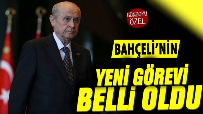 Bahçeli'nin yeni görevi belli oldu