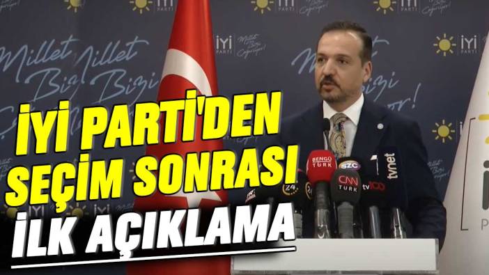 İYİ Parti'den seçim sonrası ilk açıklama
