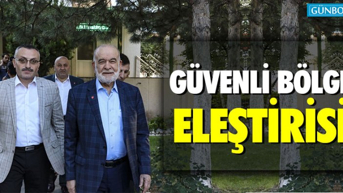 Karamollaoğlu'ndan 'Güvenli Bölge' eleştirisi