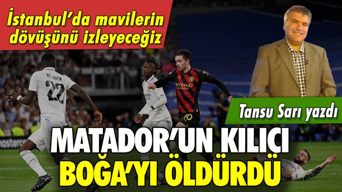 Matador'un kılıcı Boğa'yı öldürdü: Tansu Sarı yazdı