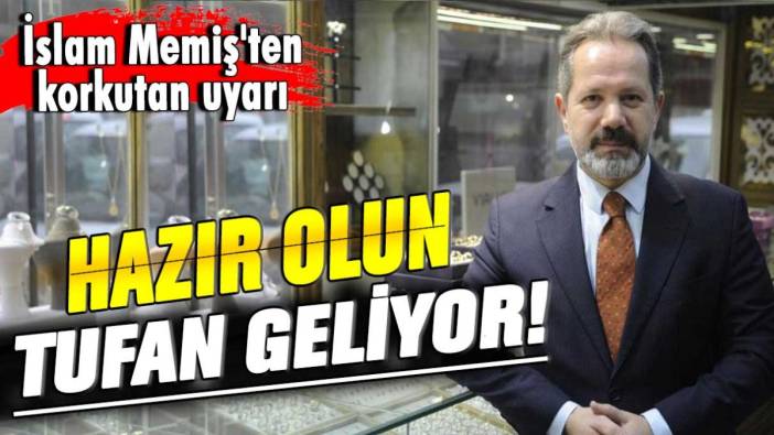 İslam Memiş'ten korkutan uyarı: Hazır olun tufan geliyor!