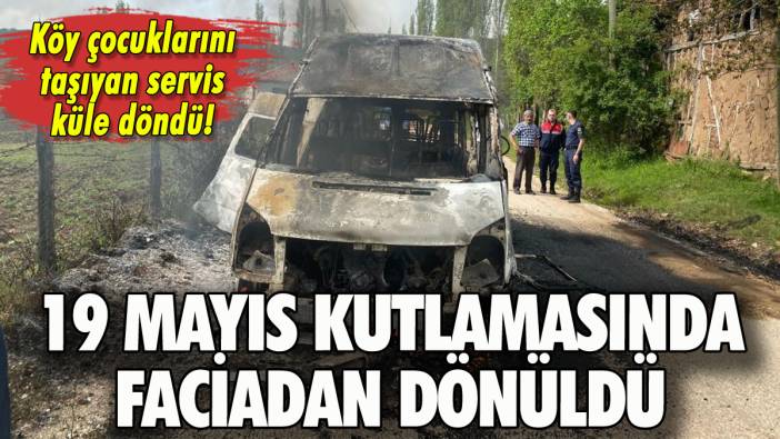 19 Mayıs kutlamasında faciadan dönüldü: Okul servisi kül oldu!