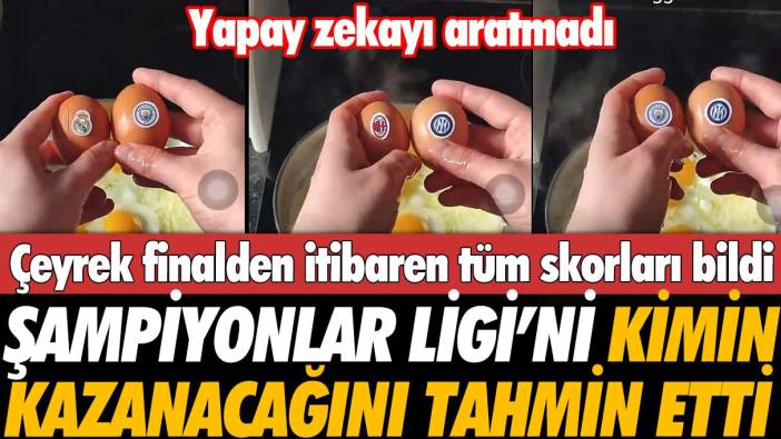 Çeyrek finalden itibaren tüm skorları bildi: Şampiyonlar Ligi’ni kimin kazanacağını tahmin etti