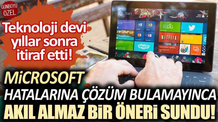 Teknoloji devi yıllar sonra itiraf etti: Microsoft, Windows hatalarına çözüm bulamayınca akıl almaz bir öneri sundu!