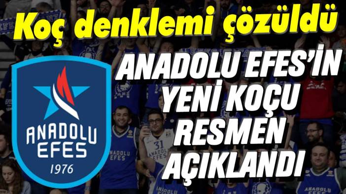 Anadolu Efes’in yeni koçu resmen açıklandı