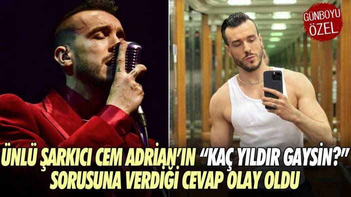 Ünlü şarkıcı Cem Adrian'ın “Kaç yıldır gaysin?" sorusuna verdiği cevap olay oldu