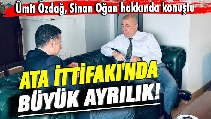 ATA İttifakı'nda büyük ayrılık! Ümit Özdağ, Sinan Oğan hakkında konuştu