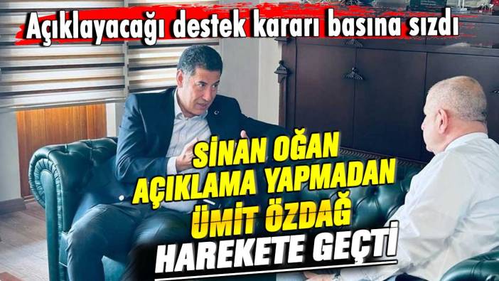 Sinan Oğan açıklama yapmadan Ümit Özdağ harekete geçti!  Açıklayacağı destek kararı basına sızdı