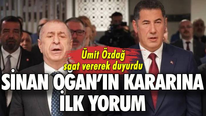 Sinan Oğan'ın Erdoğan desteğine Ümit Özdağ'dan açıklama