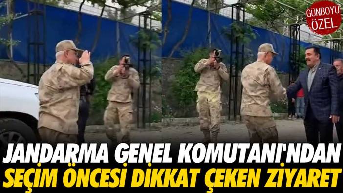 Jandarma Genel Komutanı'ndan seçim öncesi dikkat çeken ziyaret