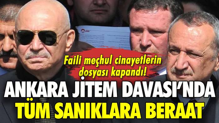 Ankara JİTEM Davası'nda tüm sanıklara beraat!