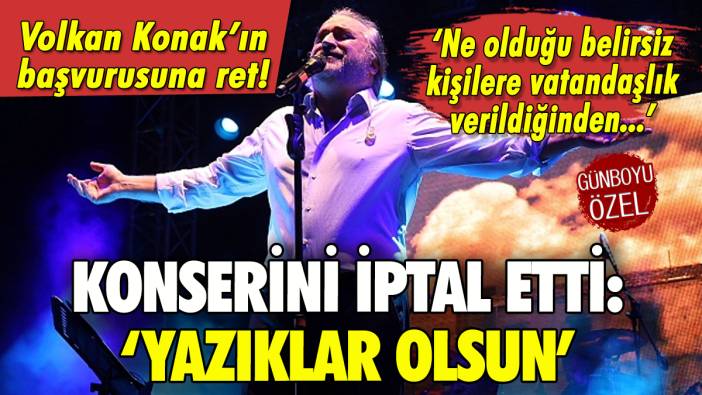 Volkan Konak'ın konserine iptal: 'Yazıklar olsun' diye isyan etti!