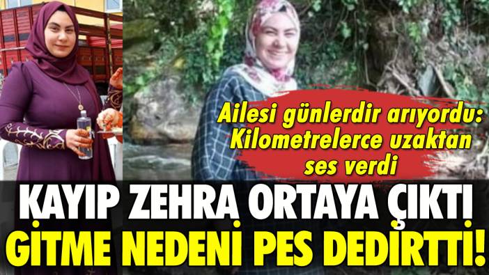 4 gündür aranan Zehra Kilis'te ortaya çıktı: Nedeni pes dedirtti