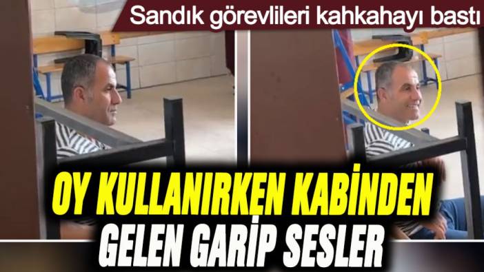 Sandık görevlileri kahkahayı bastı: Oy kullanırken kabinden gelen garip sesler