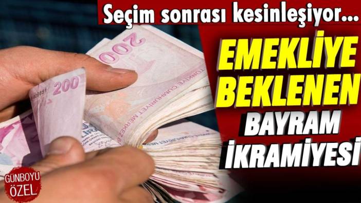 Seçim sonrası kesinleşiyor: İşte emekliye beklenen ikramiye tutarı