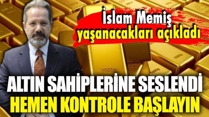 İslam Memiş altın sahiplerine seslendi: "Hemen kontrol edin"