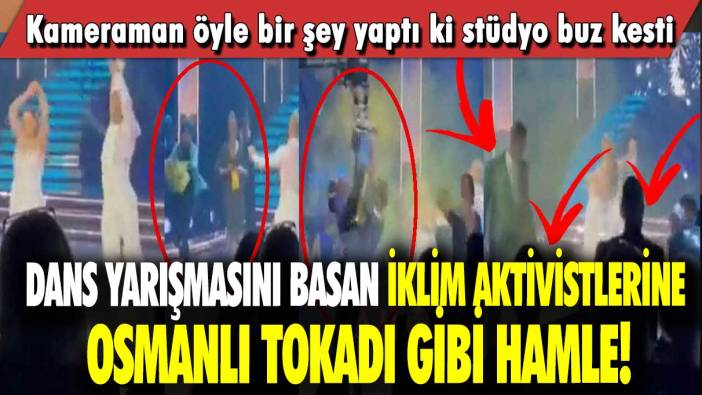 Dans yarışmasını basan iklim aktivistlerine Osmanlı tokadı gibi hamle: Kameraman öyle bir şey yaptı ki