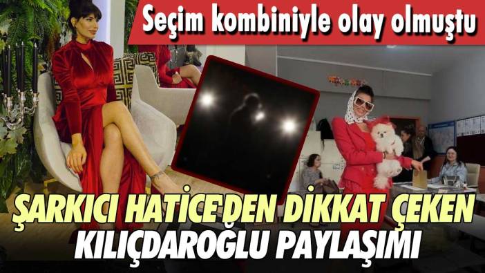 Seçim kombiniyle olay olmuştu!  Şarkıcı Hatice'den dikkat çeken Kılıçdaroğlu paylaşımı