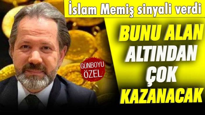 İslam Memiş altından daha çok kazandırır diyerek rakam verdi