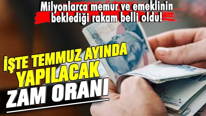 Milyonlarca memur ve emeklinin beklediği rakam belli oldu! İşte temmuz ayında yapılacak zam oranı