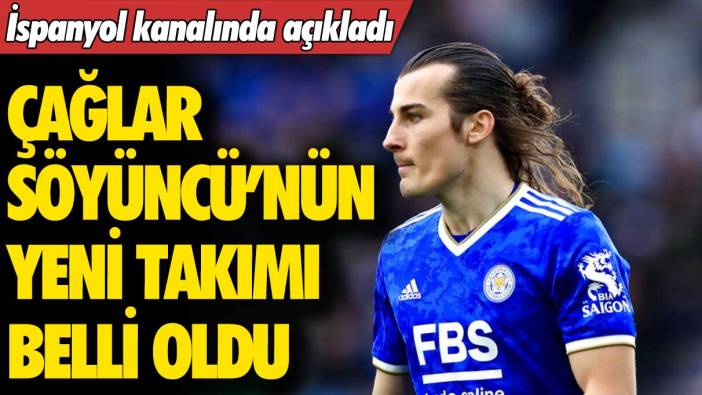 Çağlar Söyüncü'nün yeni adresini resmen açıkladı