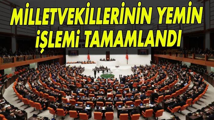 Milletvekillerinin yemin işlemi tamamlandı