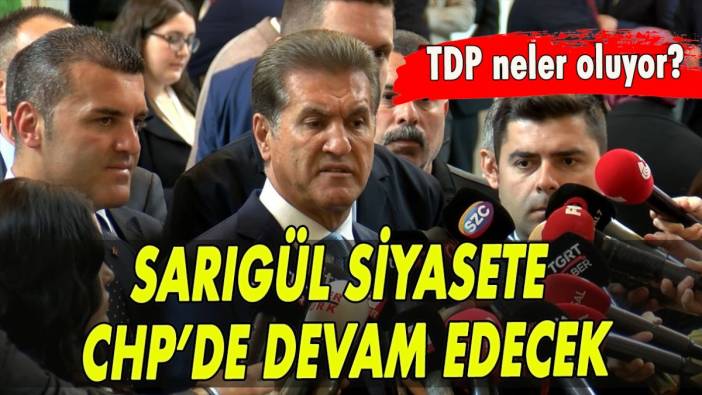 TDP neler oluyor? Sarıgül siyasete CHP’de devam edecek