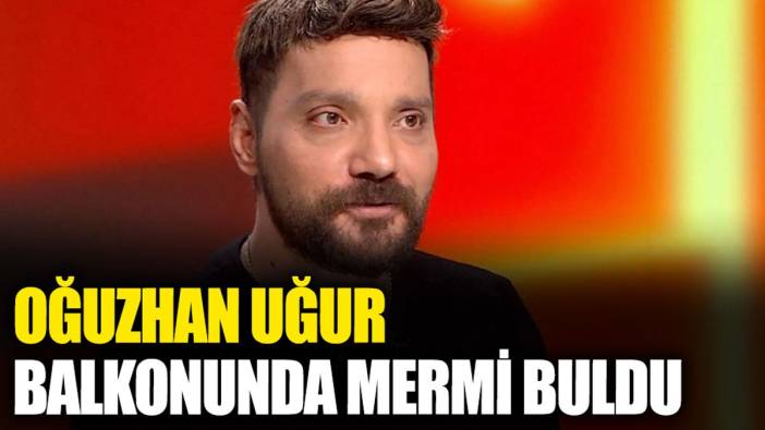 Oğuzhan Uğur balkonunda mermi buldu: "Kendisine ızdırap olacağım"