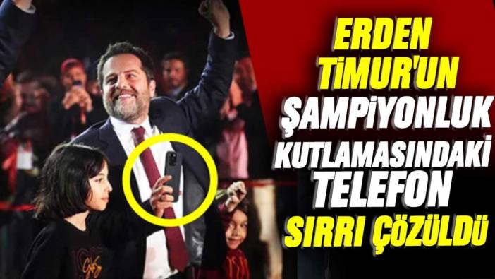 Erden Timur'un şampiyonluk kutlamasındaki telefon sırrı çözüldü