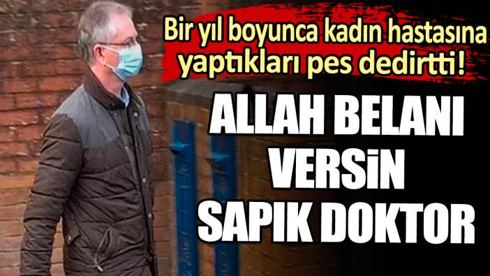 Bir yıl boyunca kadın hastasına yaptıkları pes dedirtti! Allah belanı versin sapık doktor