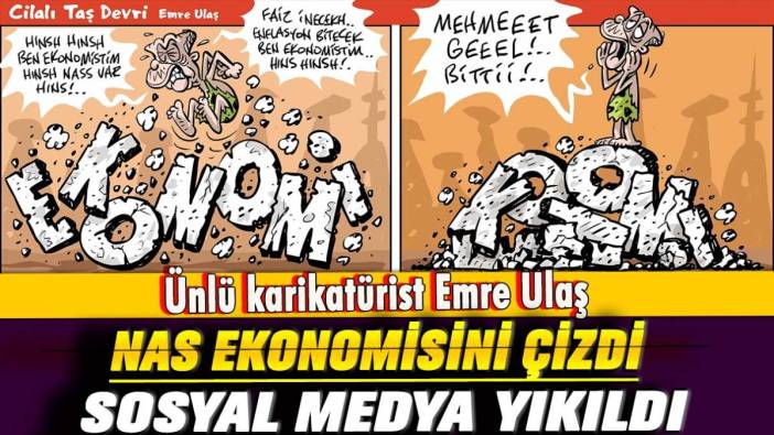 Ünlü karikatürist Emre Ulaş Nas Ekonomisini çizdi, sosyal medya yıkıldı